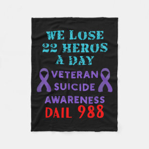 We Lose 22 Heros A Day Veteran Suicide Prevention Fleece Blanket