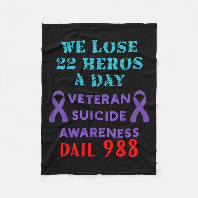 We Lose 22 Heros A Day Veteran Suicide Prevention  Fleece Blanket (Front)