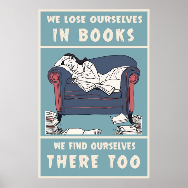 We Lose Ourselves In Books Poster (Front)