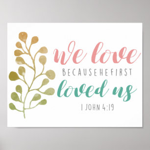 We love because He first Christian POSTER