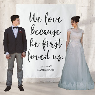 We Love Because He First Loved Us Backdrop Wedding Tapestry