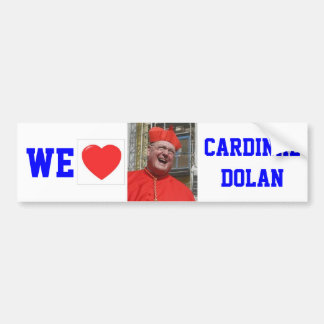WE LOVE CARDINAL DOLAN BUMPER STICKER