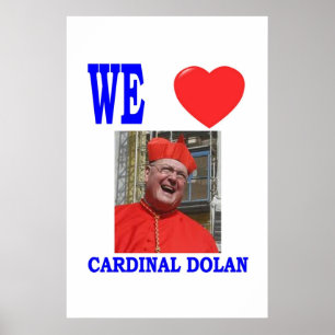 WE LOVE CARDINAL DOLAN POSTER