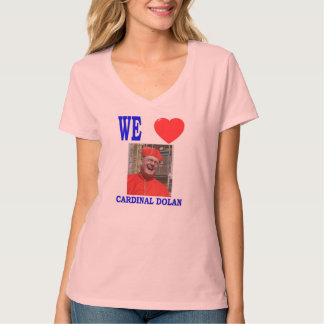 WE LOVE CARDINAL DOLAN T-Shirt