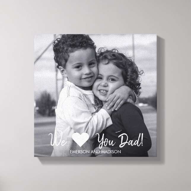 We Love Dad Father's Day Canvas Print (Front)