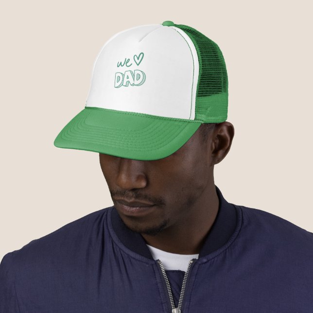 We Love Dad Green and White Design Trucker Hat (In Situ)