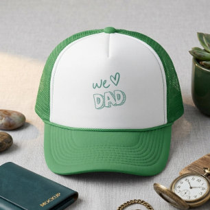 We Love Dad Green and White Design Trucker Hat