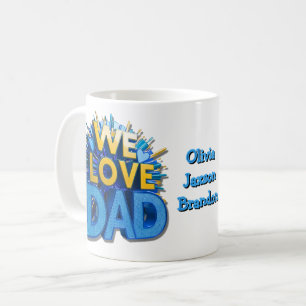 We Love Dad, Pop Art for Father's Day or Birthday Coffee Mug