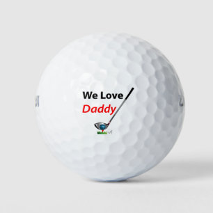 We love Daddy Fathers Day Birthday Gift Golf Balls