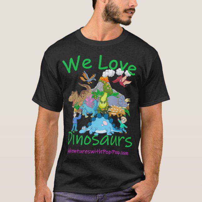 We love Dinosaurs  T-Shirt (Front)