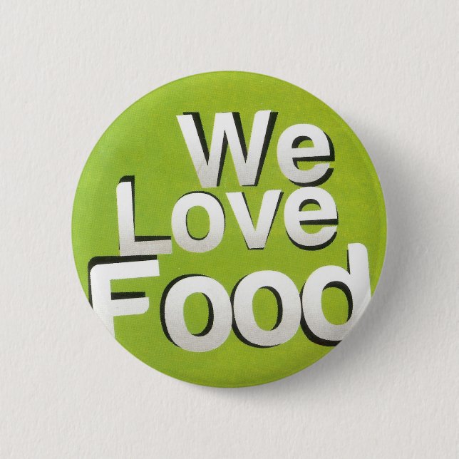 We love food 6 cm round badge (Front)