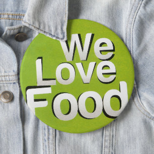 We love food 6 cm round badge