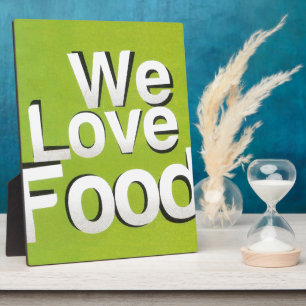 We love food plaque