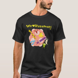We Love Katamari T-Shirt
