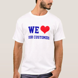 We Love Our Customers Basic T-Shirt