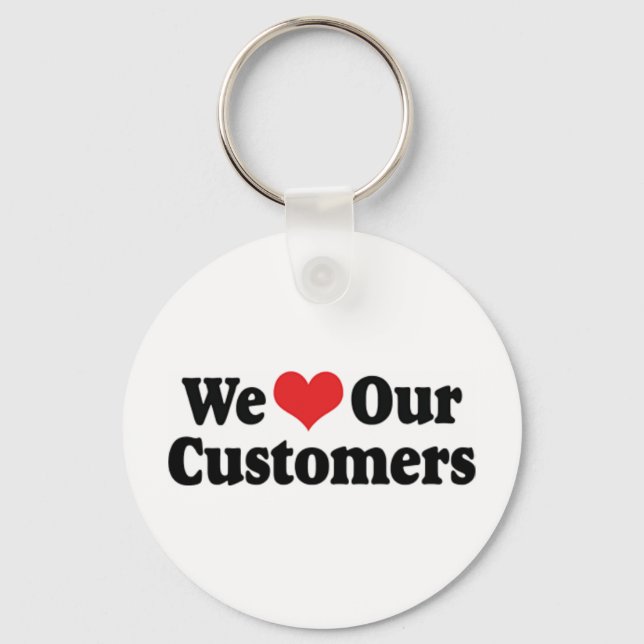 We Love Our Customers Keychain (Front)
