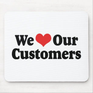 We Love Our Customers Mouse Mat