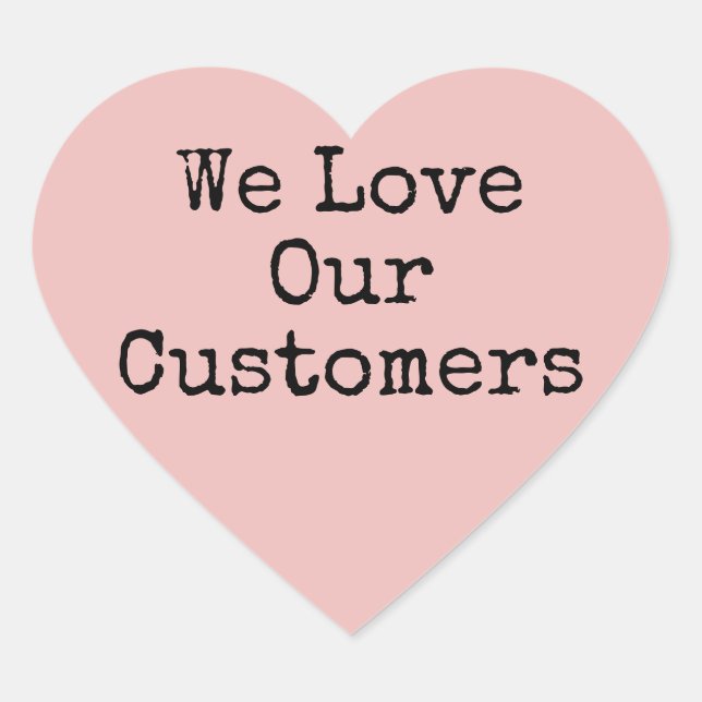 We Love Our Customers Pink Heart Heart Sticker (Front)