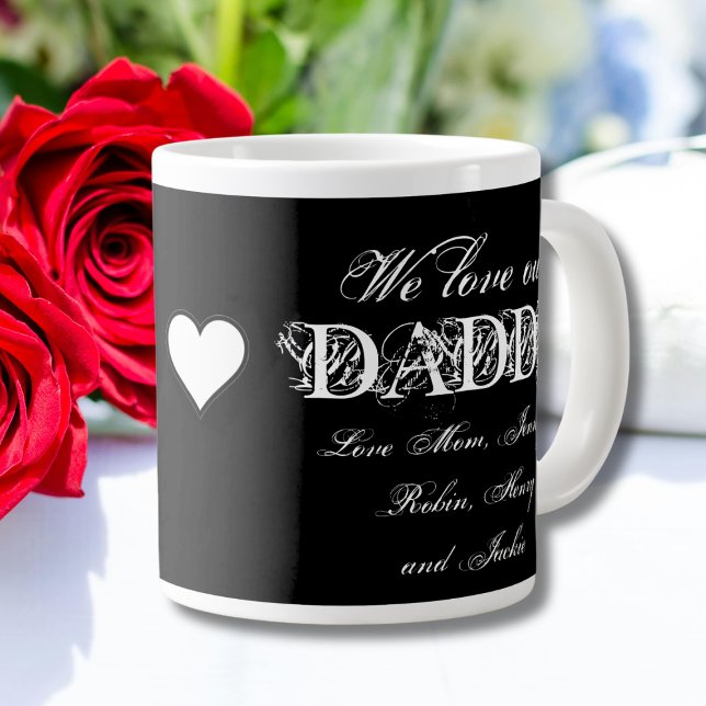 “We Love our Daddy” Custom Names Simple B & W Large Coffee Mug (“We Love our Daddy” Custom Names Simple, Elegant Black & White Giant Coffee Mug.)