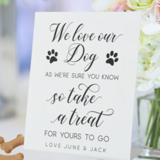'We love our dog so take a treat' Wedding Favors Pedestal Sign