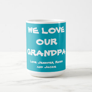 WE LOVE OUR GRANDPA Grandkids Names Cute         Coffee Mug