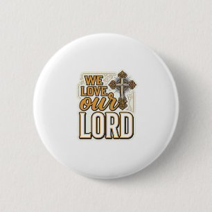 We Love Our Lord Vintage Cross Christian Shirt 6 Cm Round Badge
