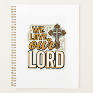 We Love Our Lord Vintage Cross Christian Shirt Planner