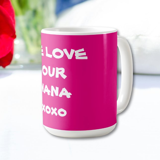 WE LOVE OUR NANA Pretty Pink Super Cute Coffee Mug ("WE LOVE OUR NANA" Pretty Hot Pink Super Cute Coffee Mug.)