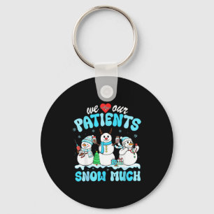 We Love Our Patients Snow Much Funny Snowman Chris Key Ring