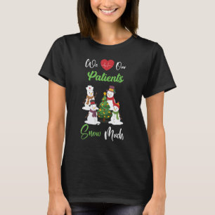 We Love Our Patients Snow Much Gift For Nurse T-Shirt