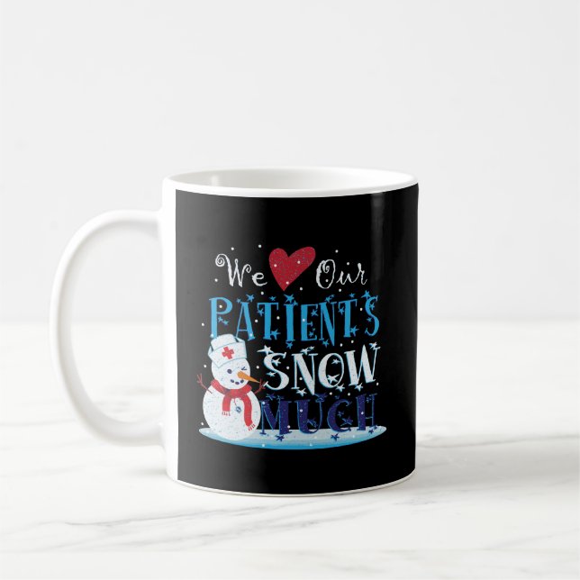 We Love Our Patients Snow Much Nurse Doctor Christ Coffee Mug (Left)
