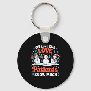 We Love Our Patients Snow Much Winter Nurse Humor Key Ring