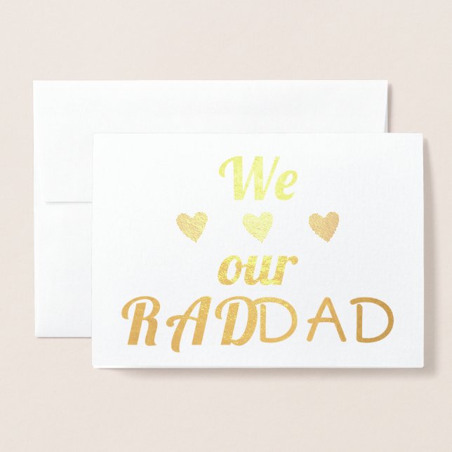 We Love Our RAD DAD | Real Foil | Father's Day Foil Card (Front With Envelope)