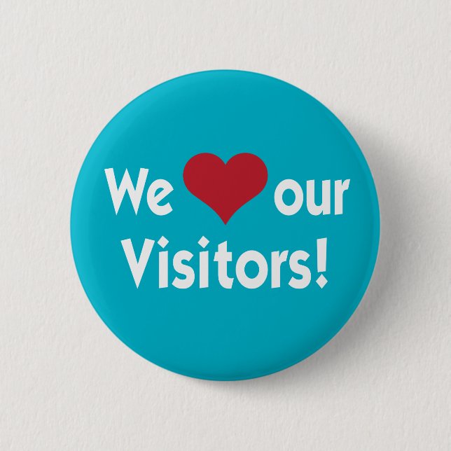 We Love Our Visitors Heart Button (Front)