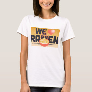 we love ramen T-Shirt