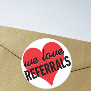 We Love Referrals business message Classic Round Sticker