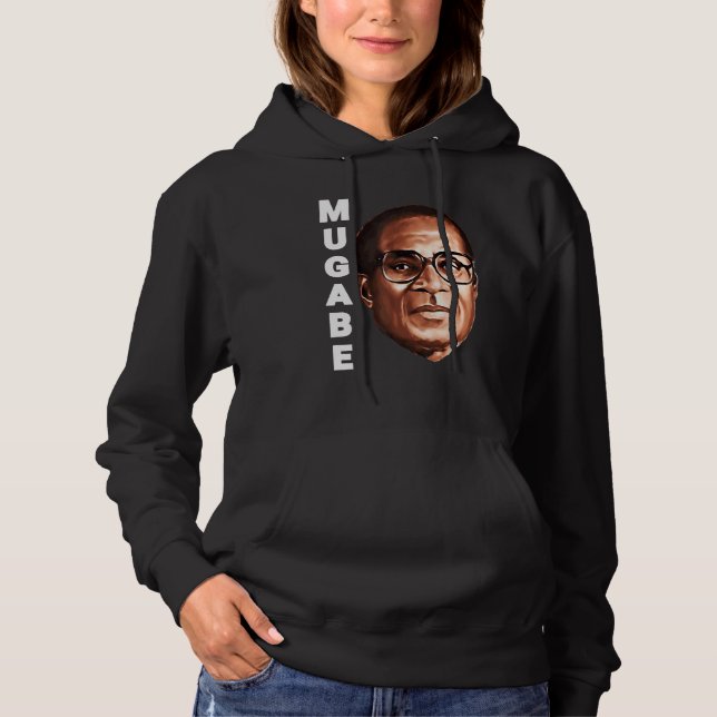 We Love Robert Mugabe Hoodie (Front)