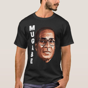 We Love Robert Mugabe T-Shirt