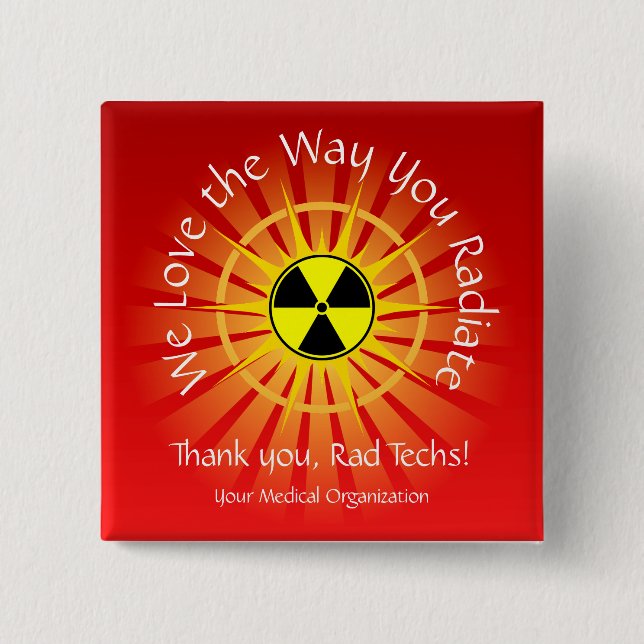 We Love the Way You Radiate 15 Cm Square Badge (Front)