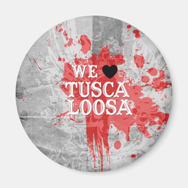 We Love Tuscaloosa (by Fancy Designs) Magnet (Front)