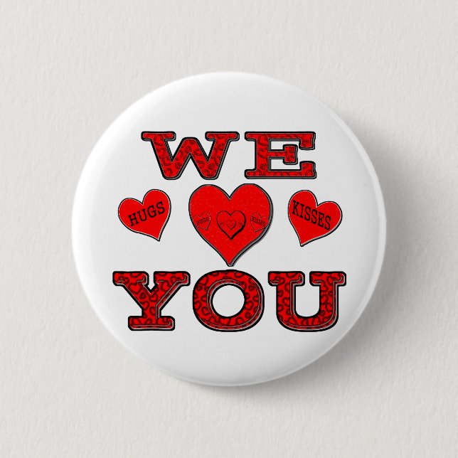 We Love You 6 Cm Round Badge (Front)