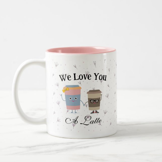 We Love You A Latte Two-Tone Coffee Mug (Left)