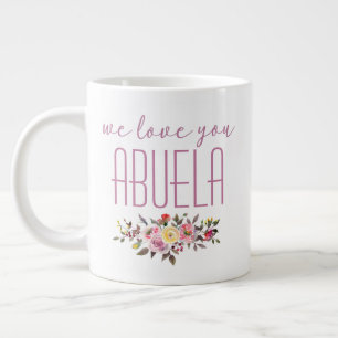 We Love You Abuela Pink Floral Large Coffee Mug