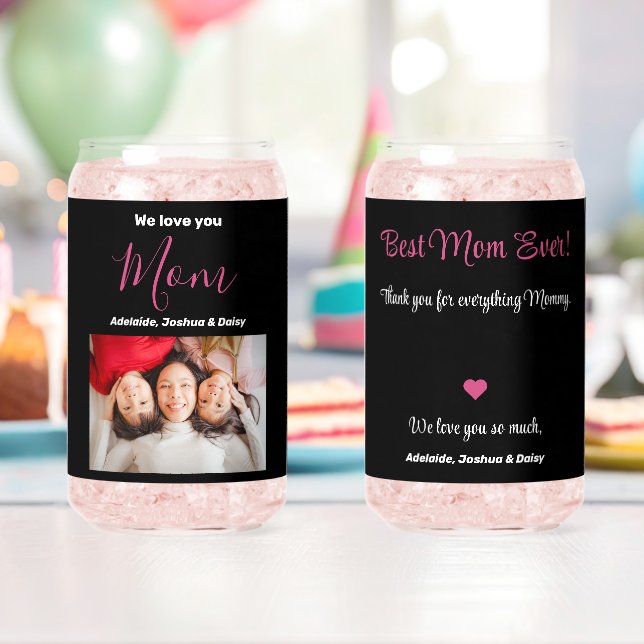 We Love You Best Mum Ever Photo Names Personalised Can Glass (Insitu (Birthday))