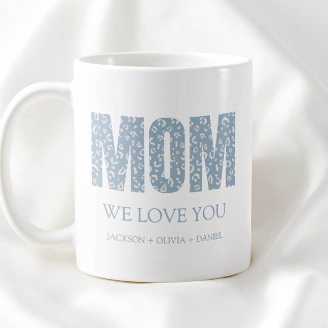 We Love You Blue Leopard Modern Typography Mum  Coffee Mug (We Love You Blue Leopard Modern Typography Mom Coffee Mug)