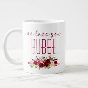 We Love You Bubbe Burgundy Floral Large Coffee Mug
