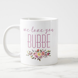 We Love You Bubbe Pink Floral Large Coffee Mug
