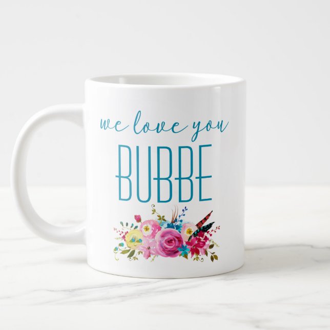 We Love You Bubbe Teal Pink Floral Large Coffee Mug (Left)