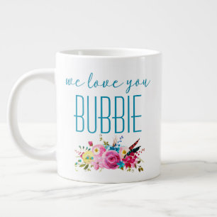 We Love You Bubbie Teal Pink Floral Large Coffee Mug