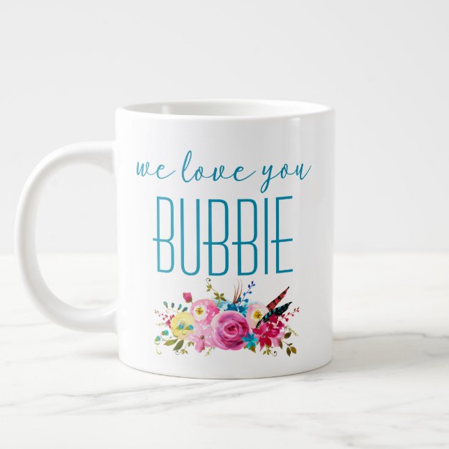 We Love You Bubbie Teal Pink Floral Large Coffee Mug (Left)